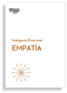 Empatía. Serie Inteligencia Emocional HBR