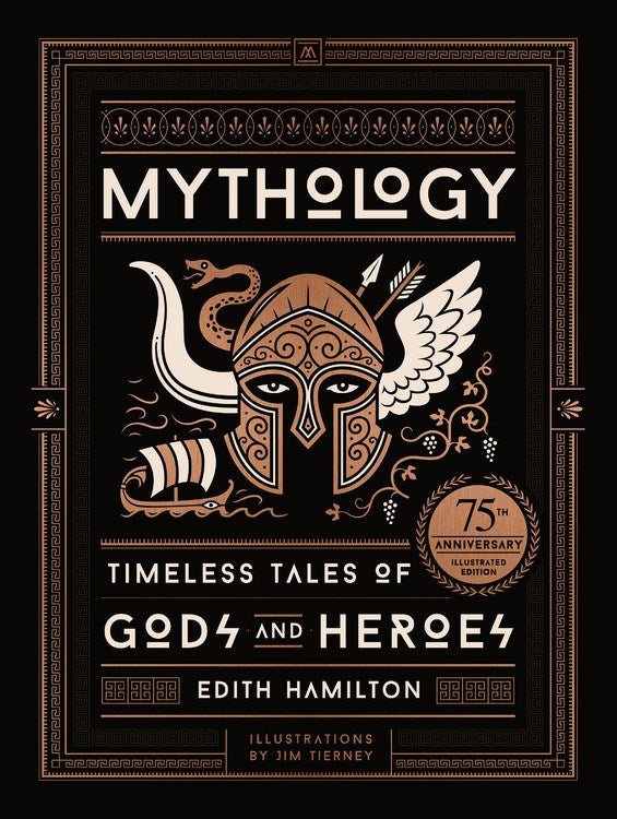 Mythology : Timeless Tales of Gods and Heroes, 75th Anniversary Illustrated Edition