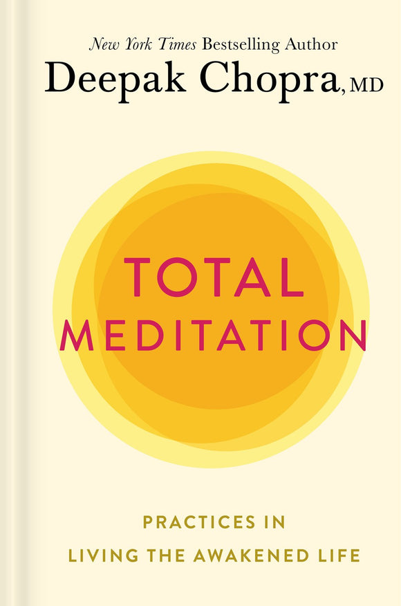 Total Meditation : Practices in Living the Awakened Life