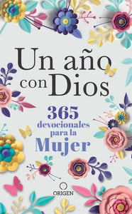 Un año con Dios: 365 devocionales para la mujer