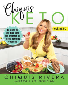 Chiquis Keto: La dieta de 21 días para los amantes de tacos, tortillas y tequila