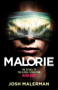 Malorie : A Bird Box Novel