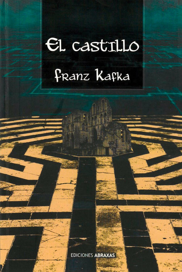 El castillo : La búsqueda de una meta inalcanzable