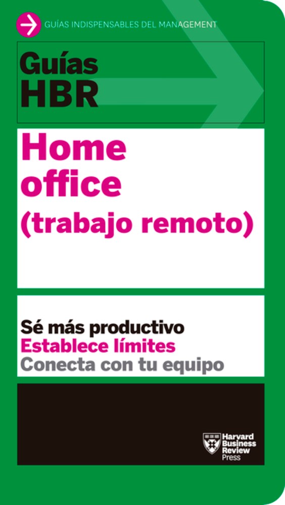 Guías HBR: Home Office. Trabajo Remoto